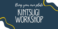 Kintsugi Workshop BYOP